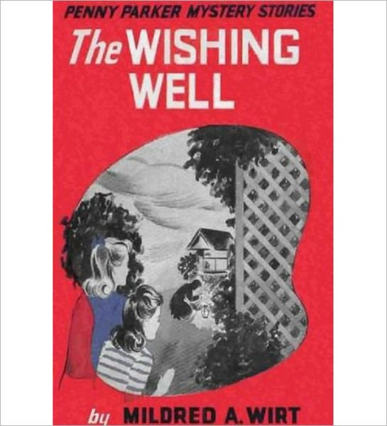 The Wishing Well: A Mystery Detective Classic By Mildred A. Wirt!
