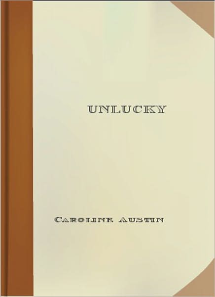 Unlucky: A Literature Classic By Caroline Austin!