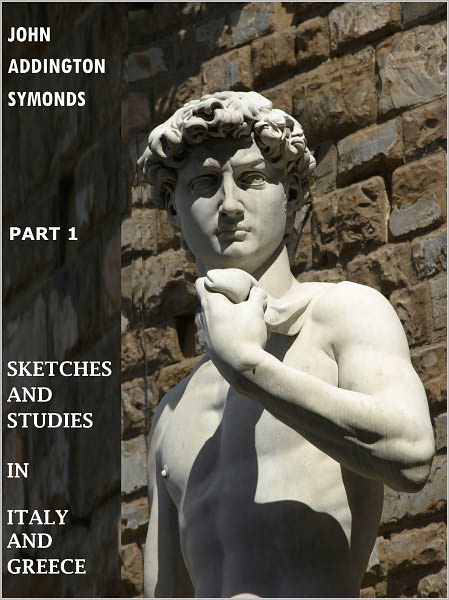 Sketches and Studies in Italy and Greece [First Series, With ATOC]