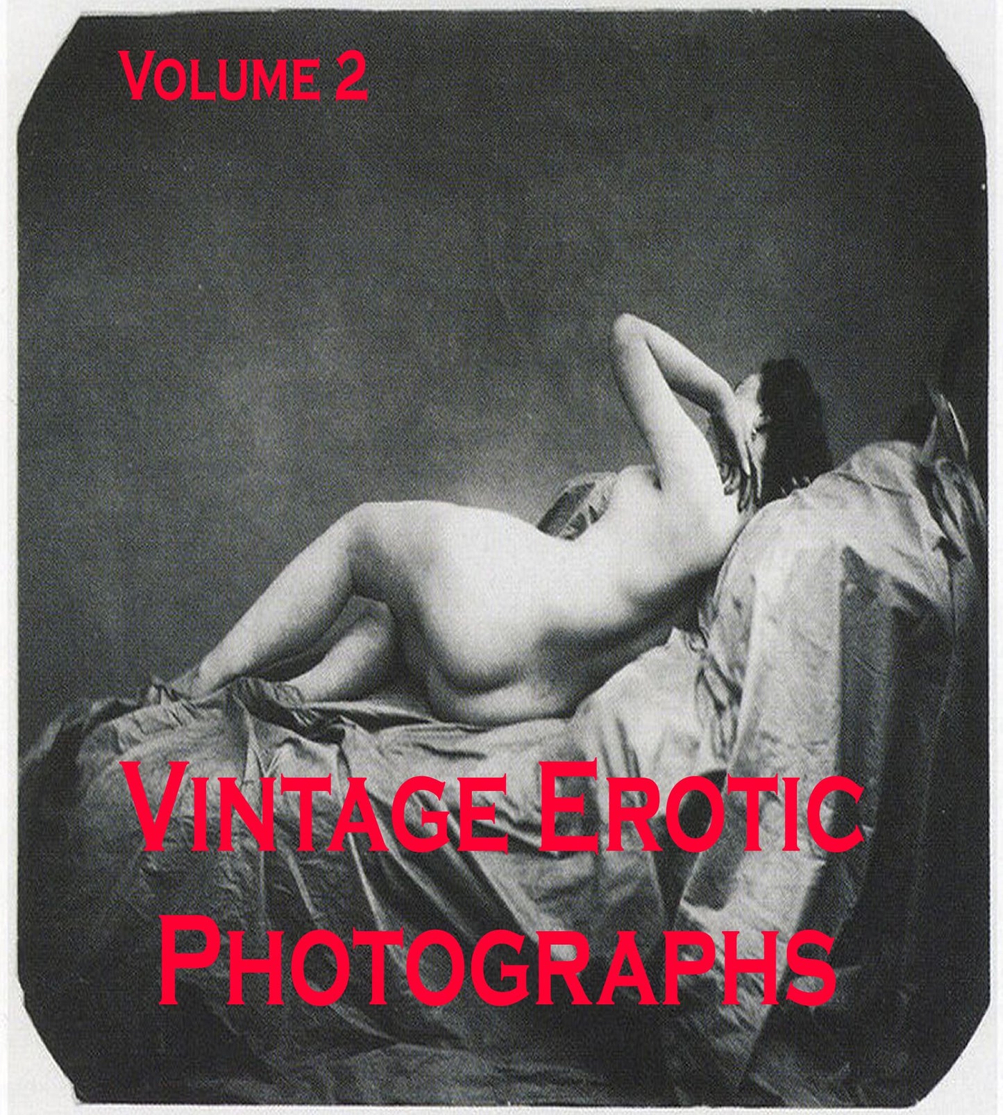 Vintage Erotic Photographs Of Beautiful Women: Volume 2