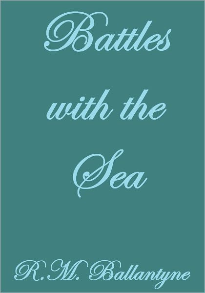 Battles With The Sea
