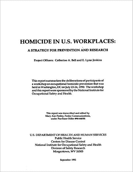 Homicides In U.S. Workplaces: A Strategy For Prevention And Research