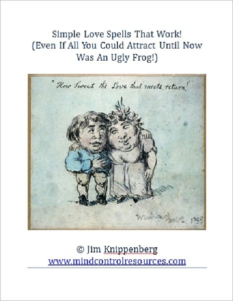 Simple Love Spells That Work! (Even If All You Could Attract Until Now Was An Ugly Frog!)