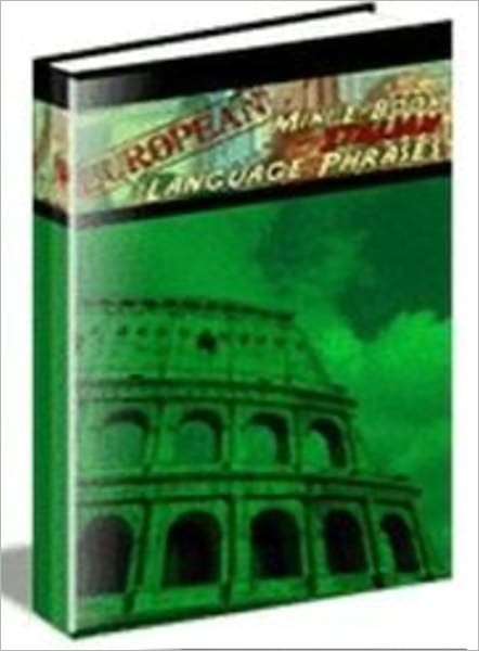 Italian Language Phrase Book - Learn Conversational Italian Quickly (Well-Formatted Edition)
