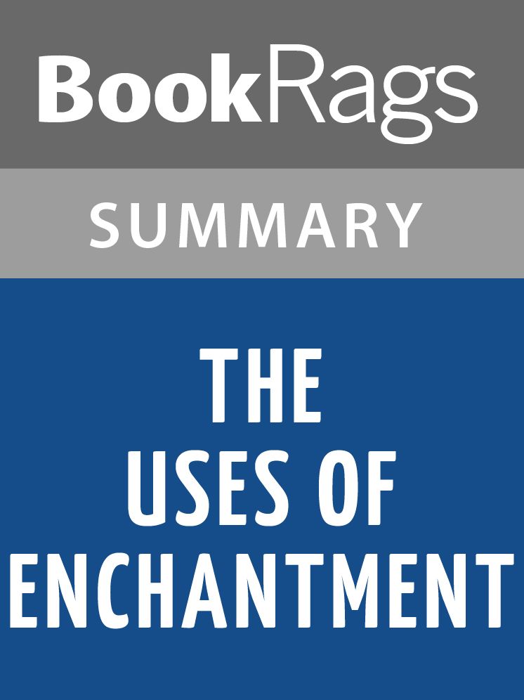 The Uses of Enchantment by Bruno Bettelheim l Summary & Study Guide