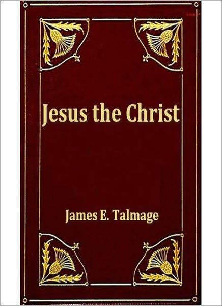 Jesus The Christ: A Religion Classic By James E. Talmage! AAA+++