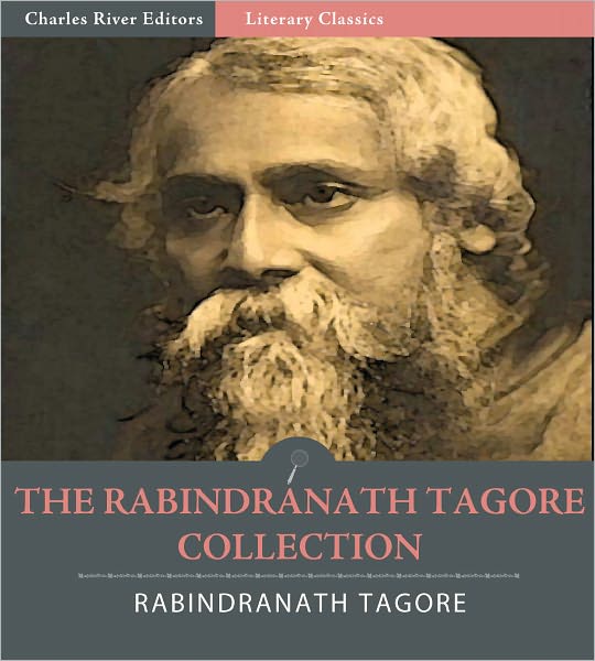 The Rabindranath Tagore Collection: Gitanjali and 19 Other Works (Illustrated)