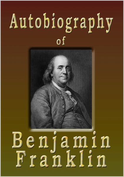 The Autobiography of Benjamin Franklin