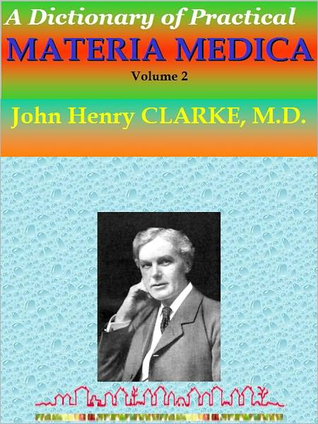 A Dictionary of Practical MATERIA MEDICA: Volume 2