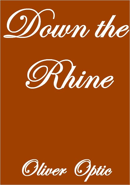 DOWN THE RHINE