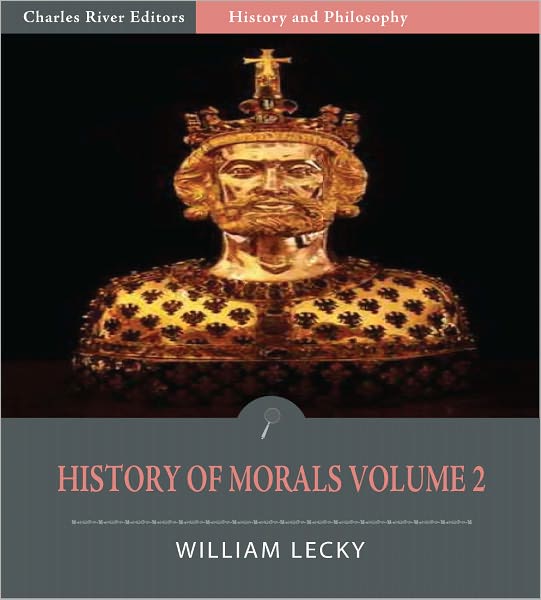 History of European Morals from Augustus to Charlemagne: Volume 2 (Illustrated)