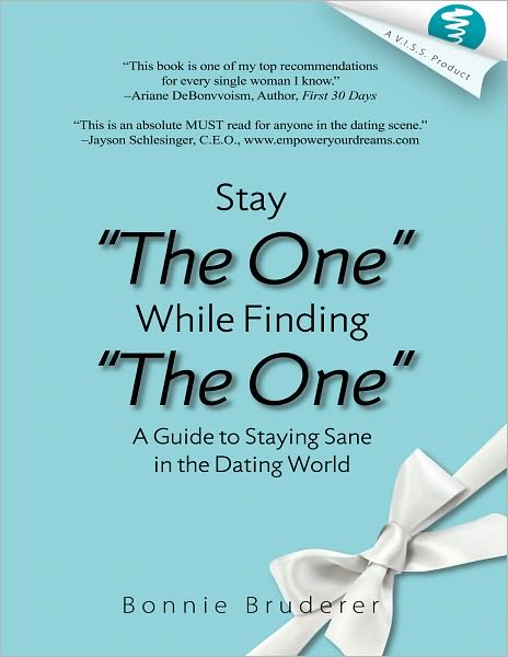 Stay the One While Finding the One: A Guide to Staying Sane in the Dating World
