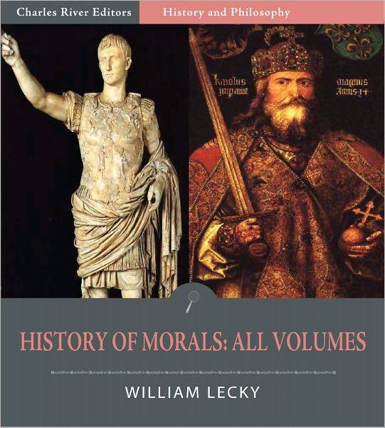 History of European Morals from Augustus to Charlemagne: All Volumes (Illustrated)