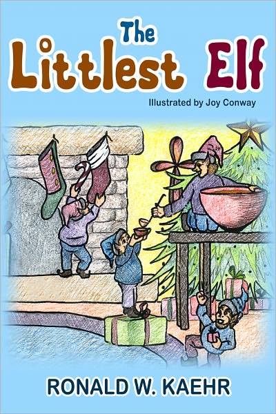 The Littlest Elf: Illustrated by Joy Conway
