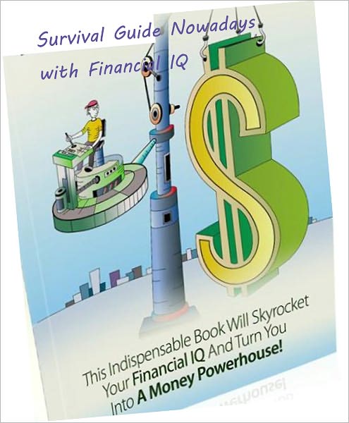 Survival Guide Nowadays with Financial IQ