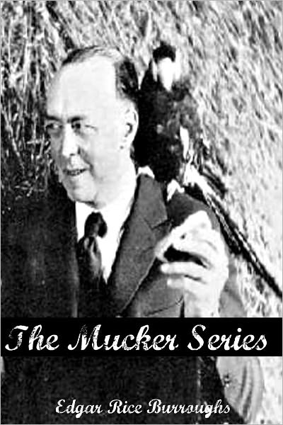 The Mucker Series (Annotated)