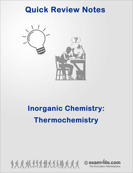 Inorganic Chemistry Quick Review: Thermochemistry