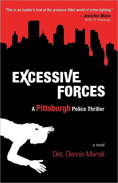 Excessive Forces: A Pittsburgh Police Thriller