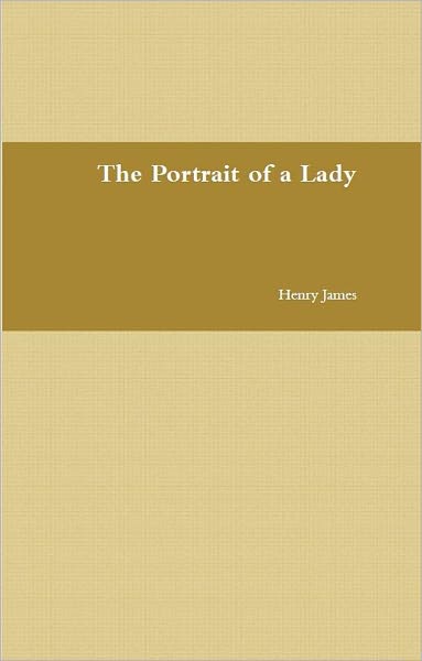 The Portrait of a Lady - Volumes I & II