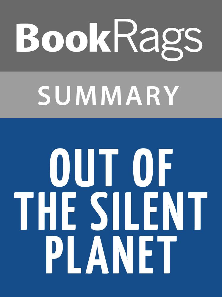 Out of the Silent Planet Summary & Study Guide