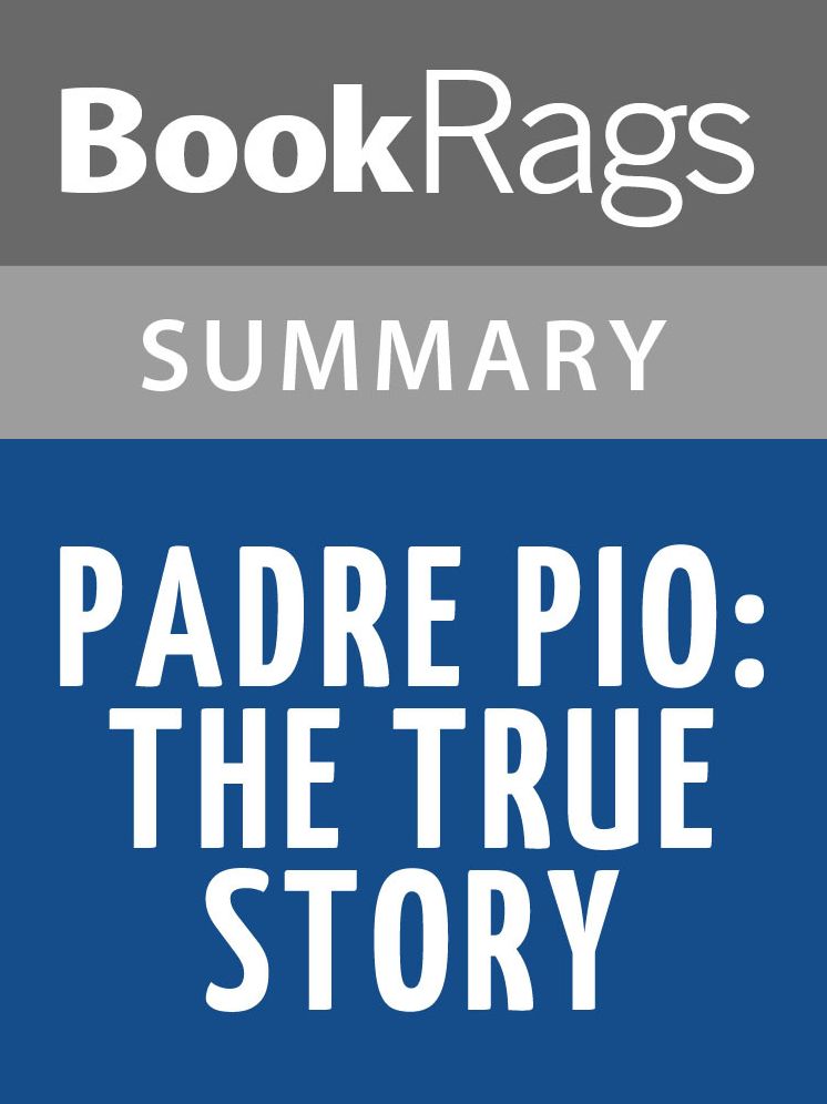 Padre Pio: The True Story by C. Bernard Ruffin l Summary & Study Guide