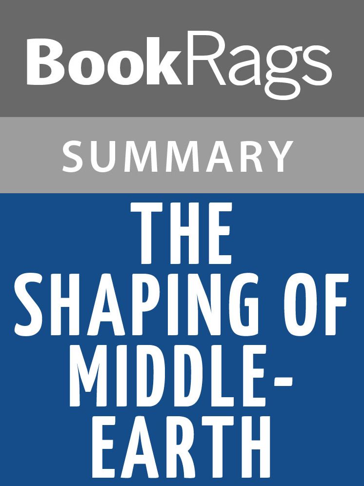 The Shaping of Middle-earth by J. R. R. Tolkien l Summary & Study Guide