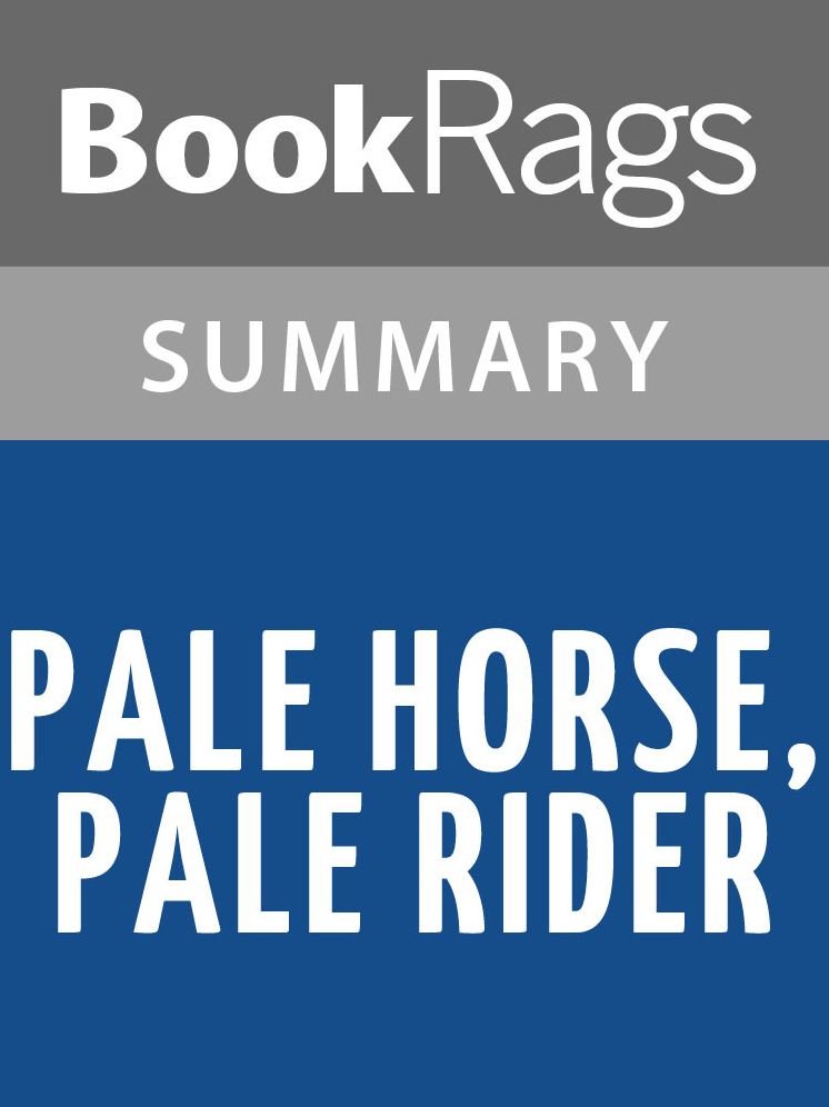 Pale Horse, Pale Rider by Katherine Anne Porter l Summary & Study Guide