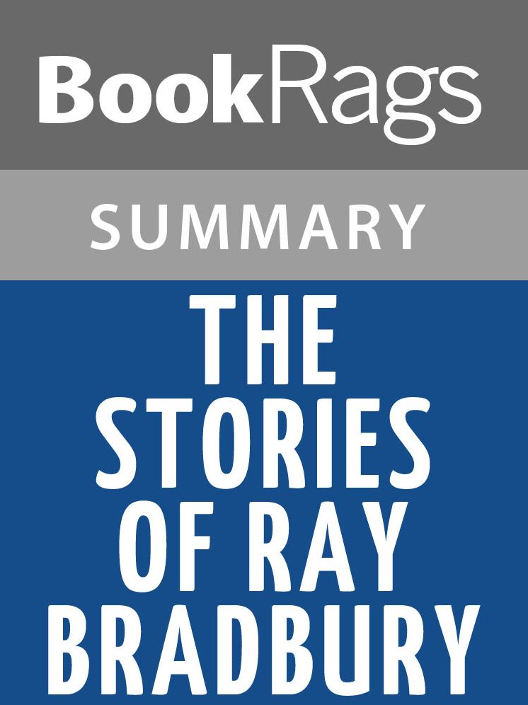 The Stories of Ray Bradbury by Ray Bradbury l Summary & Study Guide