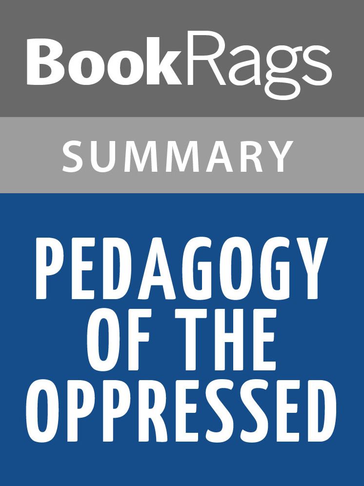 Pedagogy of the Oppressed by Paulo Freire l Summary & Study Guide