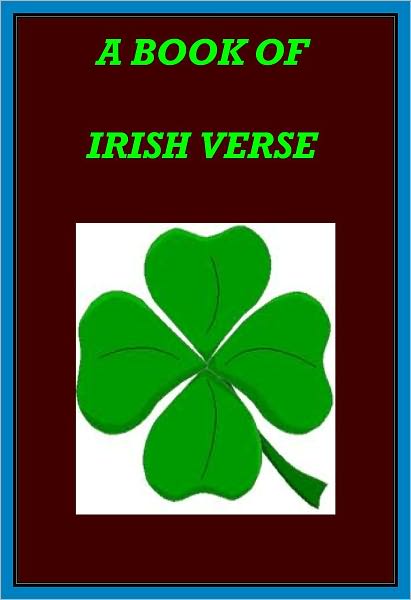A BOOK OF IRISH VERSE (Illustrated with active TOC for easy navigation)