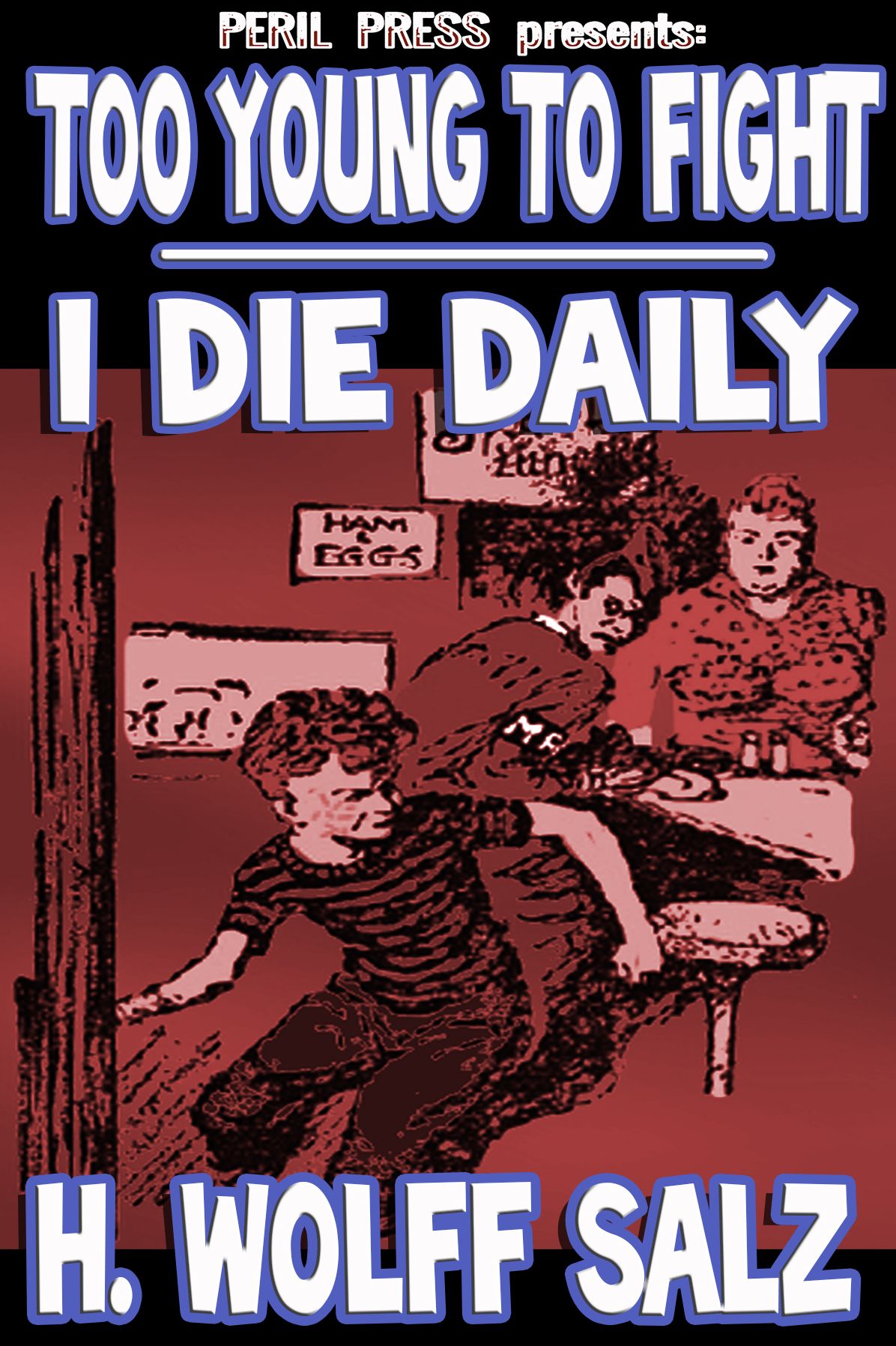 Too Young To Fight - I Die Daily