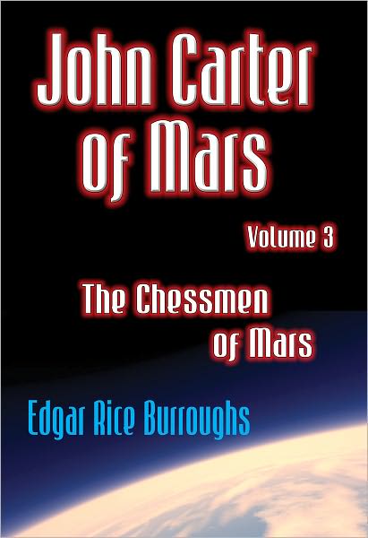 John Carter of Mars - Volume 3 - The Chessmen of Mars