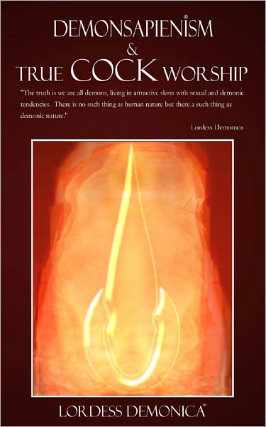 DEMONSAPIENISM & True Cock Worship