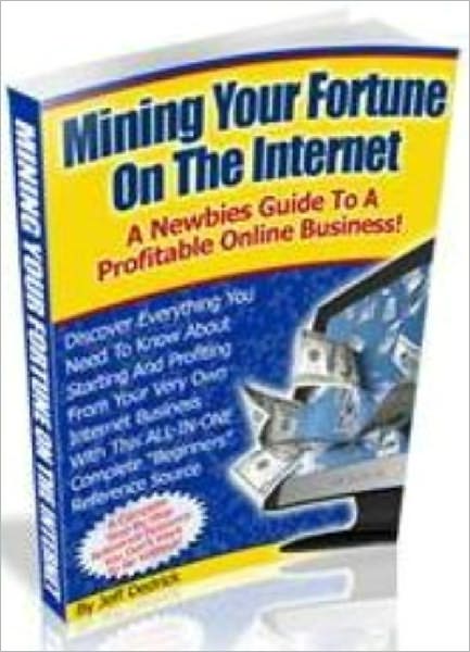 Mining Your Fortune on the Internet