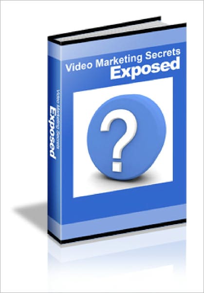 Video Marketing Secrets Exposed