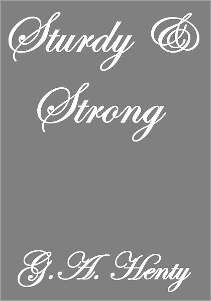STURDY AND STRONG