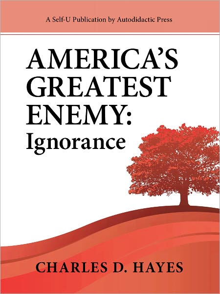 America's Greatest Enemy: Ignorance