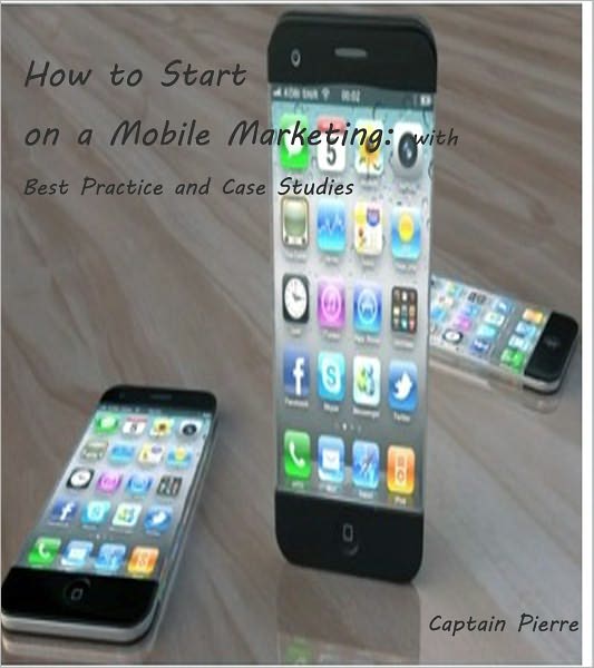 How to Start on a Mobile Marketing – with Best Practice and Case Studies