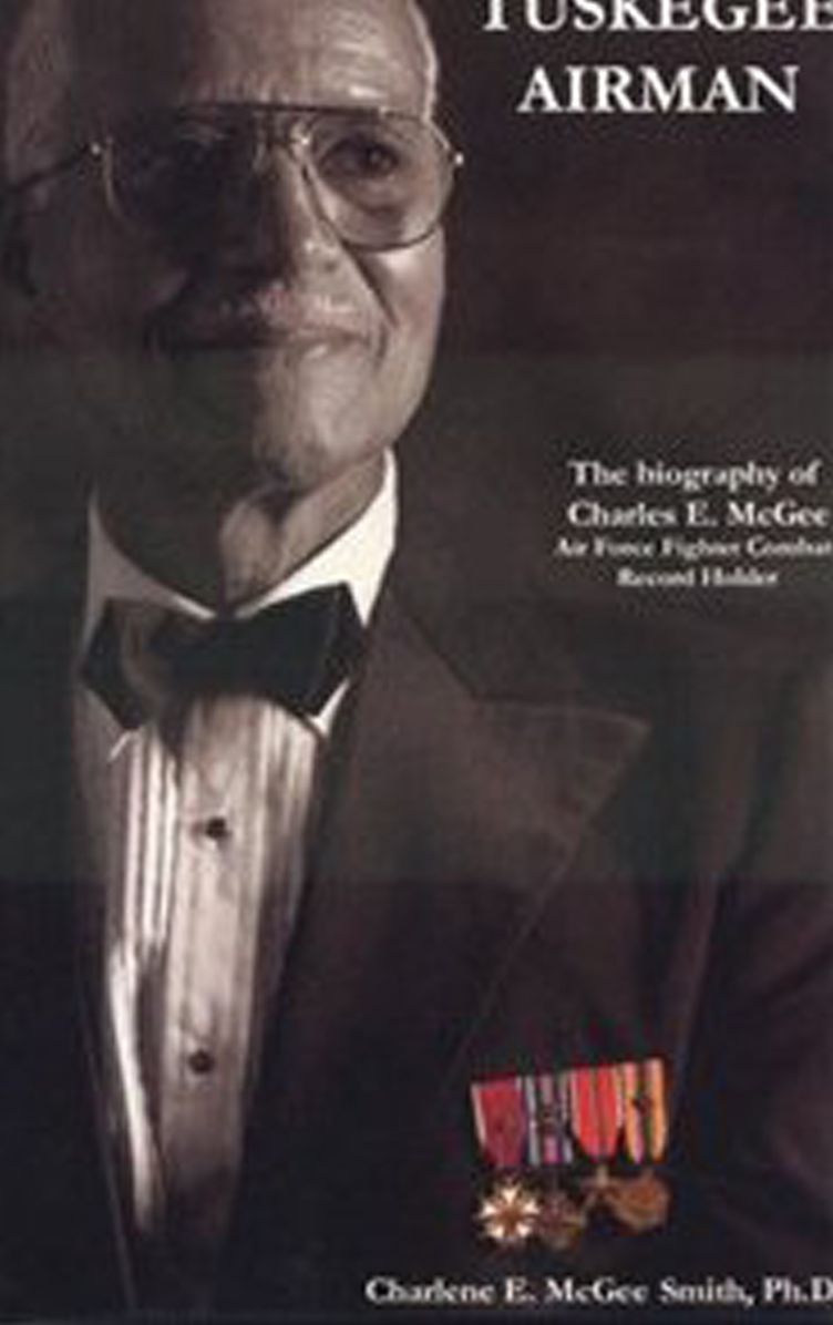 Tuskegee Airman—The Biography of Charles E. McGee, 4th Edition