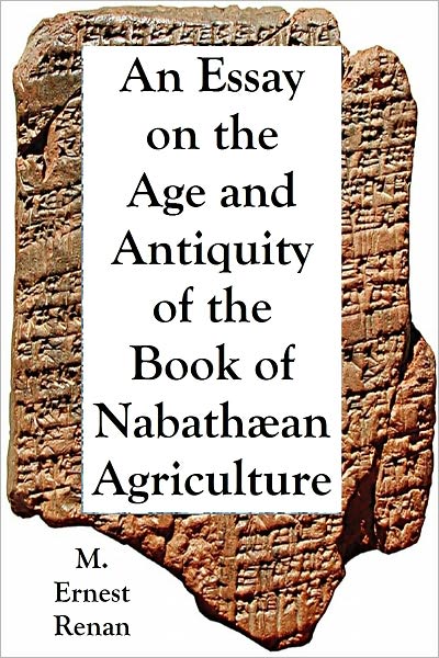 An Essay on the Age and Antiquity of the Book of Nabath&aelig;an Agriculture