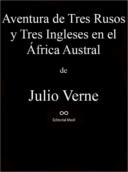 Aventura de Tres Rusos y Tres Ingleses en el Africa Austral