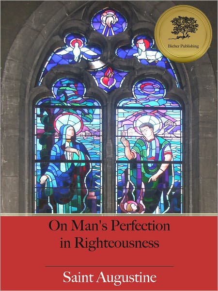 On Man's Perfection in Righteousness (Illustrated)
