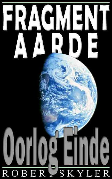 Fragment Aarde - 002 - Oorlog Einde (Afrikaans Edition)