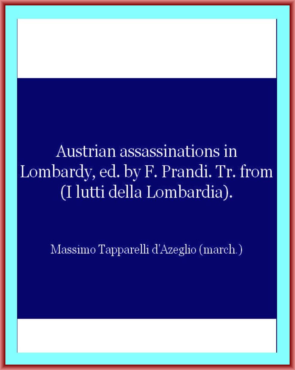 AUSTRIAN ASSASSINATIONS IN LOMBARDY