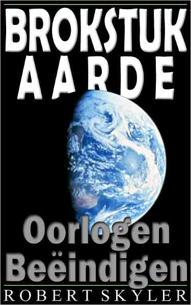 Brokstuk Aarde - 002 - Oorlogen Be&euml;indigen (Dutch Edition)