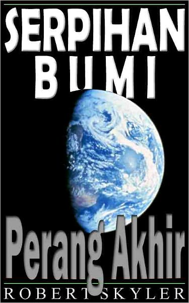 Serpihan Bumi - 002 - Perang Akhir (Malay Edition)