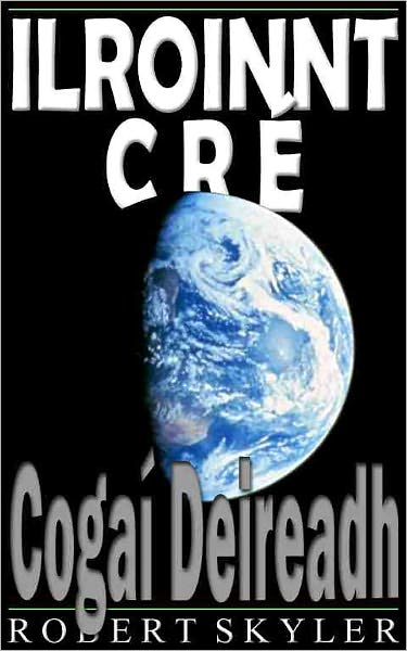 Ilroinnt Cr&eacute; - 002 - Coga&iacute; Deireadh (Irish Edition)