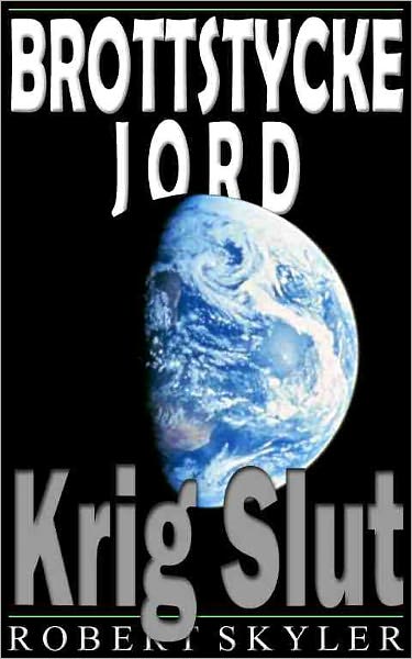 Brottstycke Jord - 002 - Krig Slut (Swedish Edition)