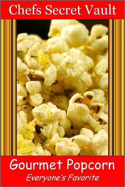 Gourmet Popcorn - Everyone’s Favorite