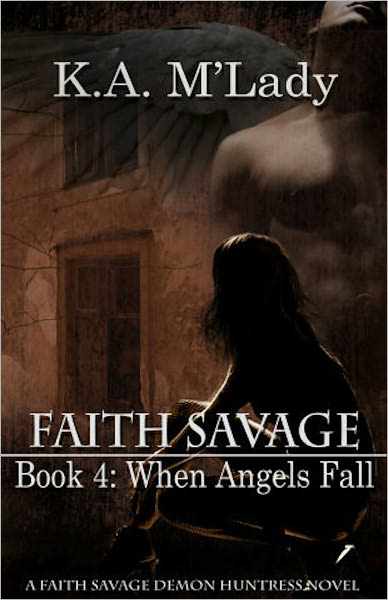 Faith Savage: Book 4 - When Angels Fall